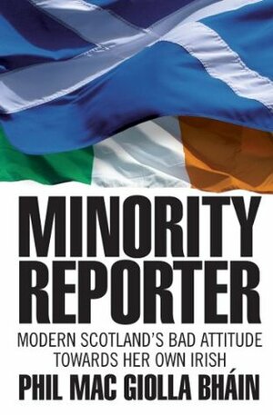 Minority Reporter by Phil Mac Giolla Bhain