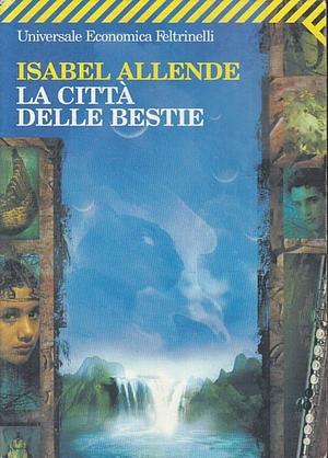 La città delle bestie by Isabel Allende