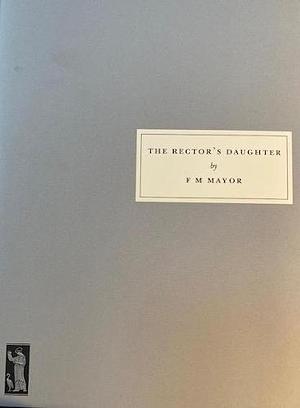 The Rector's Daughter by F. M. Mayor