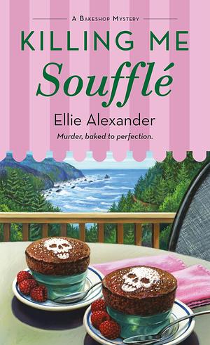 Killing Me Soufflé by Ellie Alexander