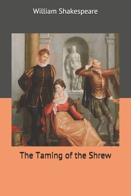 The Taming of the Shrew by William Shakespeare