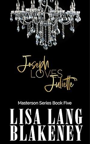 Joseph Loves Juliette by Lisa Lang Blakeney