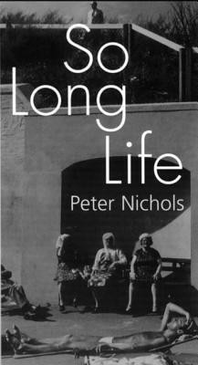 So Long Life by Peter Nichols