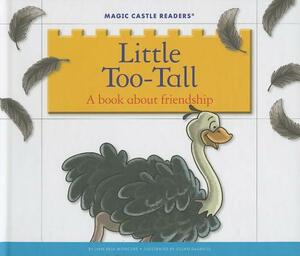 Little Too-Tall: A Book about Friendship by Jane Belk Moncure