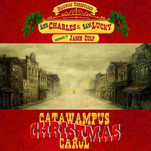 Catawampus Christmas Carol by Sam Lucky, Ann Charles