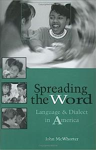 Spreading the Word: Language and Dialect in America by John McWhorter