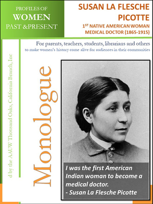 Profiles of Women PastPresent – Susan La Flesche Picotte. First Native American Woman Medical Doctor (1865 – 1915) by AAUW Thousand Oaks, California Branch