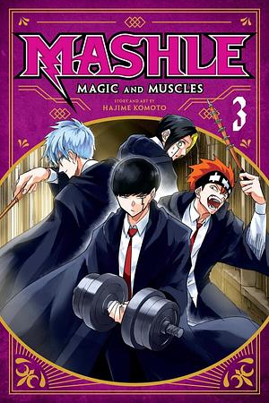 Mashle: Magic and Muscles, Vol. 3: Mash Burnedead and the Masked Magic User by Hajime Komoto, Hajime Komoto
