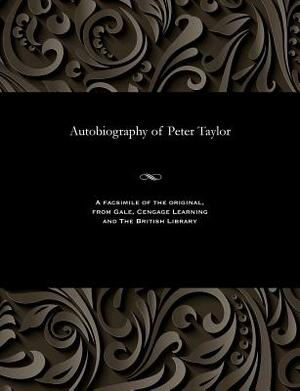 Autobiography of Peter Taylor by Peter Taylor