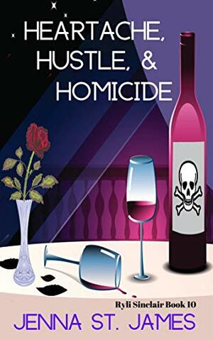 Heartache, Hustle, & Homicide by Jenna St. James