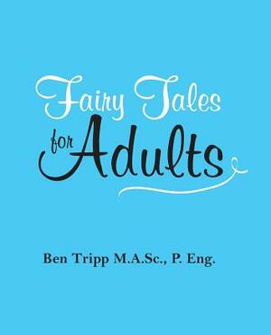 Fairy Tales for Adults by Ben Tripp