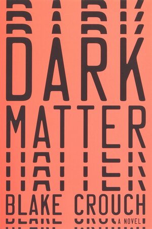 Dark Matter by Blake Crouch