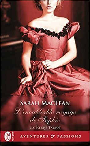 L'Inoubliable Voyage de Sophie by Sarah MacLean