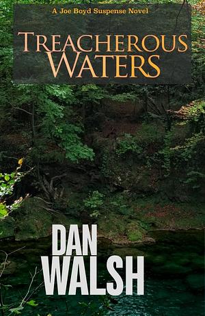 Treacherous Waters by Dan Walsh