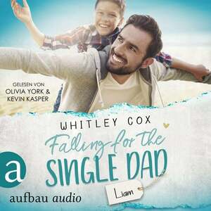 Falling for the Single Dad - Liam by Whitley Cox