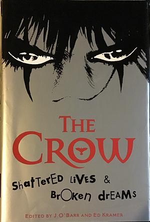 The Crow:  Shattered Lives & Broken Dreams by James O'Barr