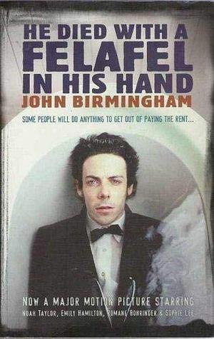 He Died with a Felafel in His Hand by John Birmingham