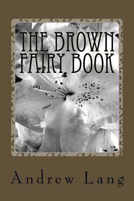 The Brown Fairy Book by Andrew Lang