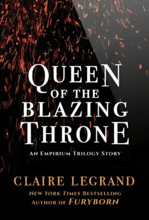 Queen of the Blazing Throne by Claire Legrand