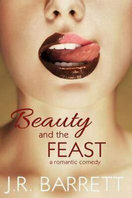 Beauty and the Feast by J.R. Barrett