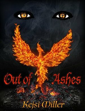 Out of Ashes by Kejsi Miller