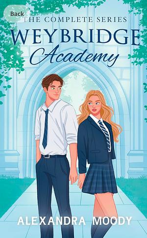 Weybridge Academy: The Complete Series by Alexandra Moody