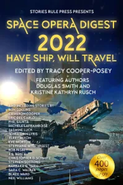 Space Opera Digest 2022: Have Ship Will Travel by Tracy Cooper-Posey