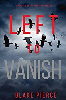 Left to Vanish by Blake Pierce