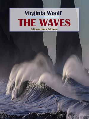 The Waves by Virginia Woolf
