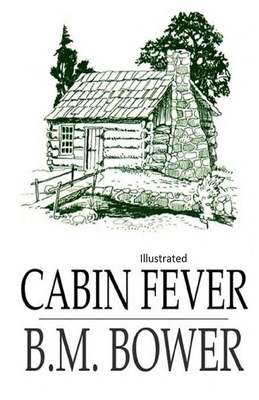 Cabin Fever Illustrated by B. M. Bower