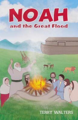 Noah and the Great Flood by Terry Walters