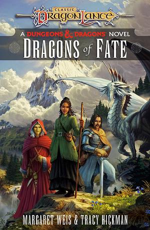 Dragons of Fate: Dragonlance Destinies: Volume 2 by Tracy Hickman, Margaret Weis