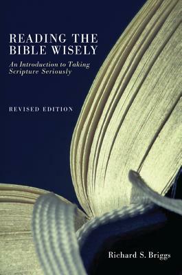 Reading the Bible Wisely by Richard S. Briggs