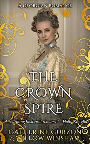 The Crown Spire by Catherine Curzon, Willow Winsham