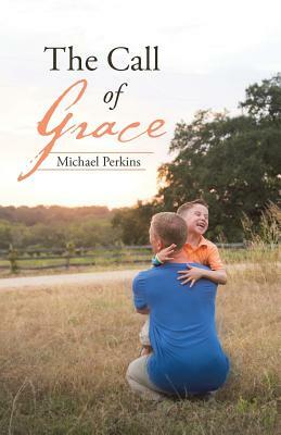 The Call of Grace by Michael Perkins