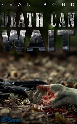Death Can Wait by Evan Bond