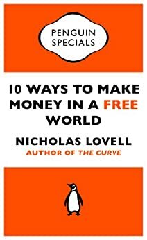 10 Ways to Make Money in a Free World by Nicholas Lovell