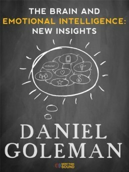 The Brain and Emotional Intelligence: New Insights by Daniel Goleman