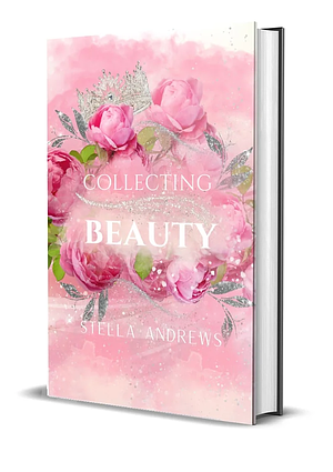 Collecting Beauty: The Beauty Series Special Edition by Stella Andrews