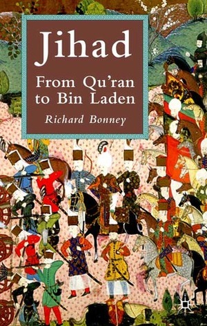 Jihad: From Qu'ran to Bin Laden by Richard Bonney