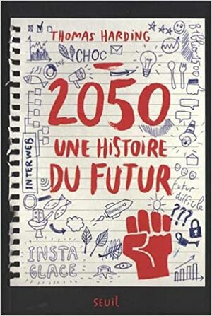 2050, Une histoire du futur by Thomas Harding