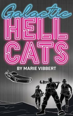 Galactic Hellcats by Marie Vibbert