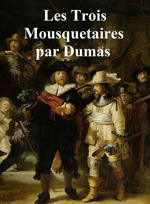 Les Trois Mousquetaires by Alexandre Dumas