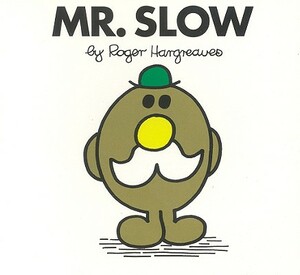 Mr. Slow by Roger Hargreaves