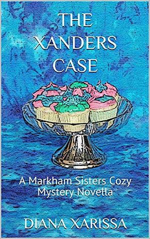 The Xanders Case by Diana Xarissa