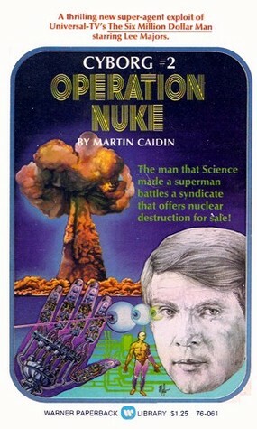 Cyborg II: Operation Nuke by Martin Caidin