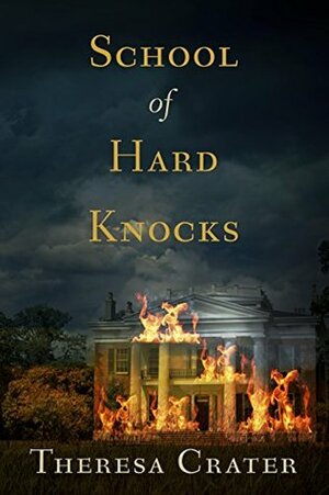 School of Hard Knocks by Theresa Crater