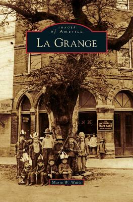 La Grange by Marie W. Watts