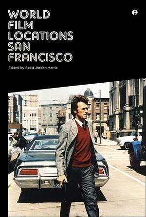 World Film Locations: San Francisco by Scott Jordan Harris, Scott Jordan Harris