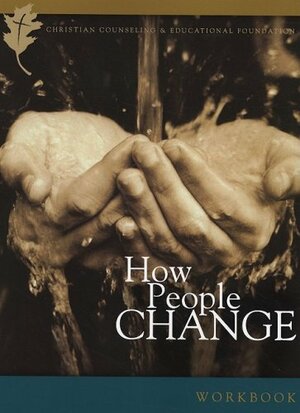 How People Change Participant Workbook by Timothy S. Lane, Paul David Tripp